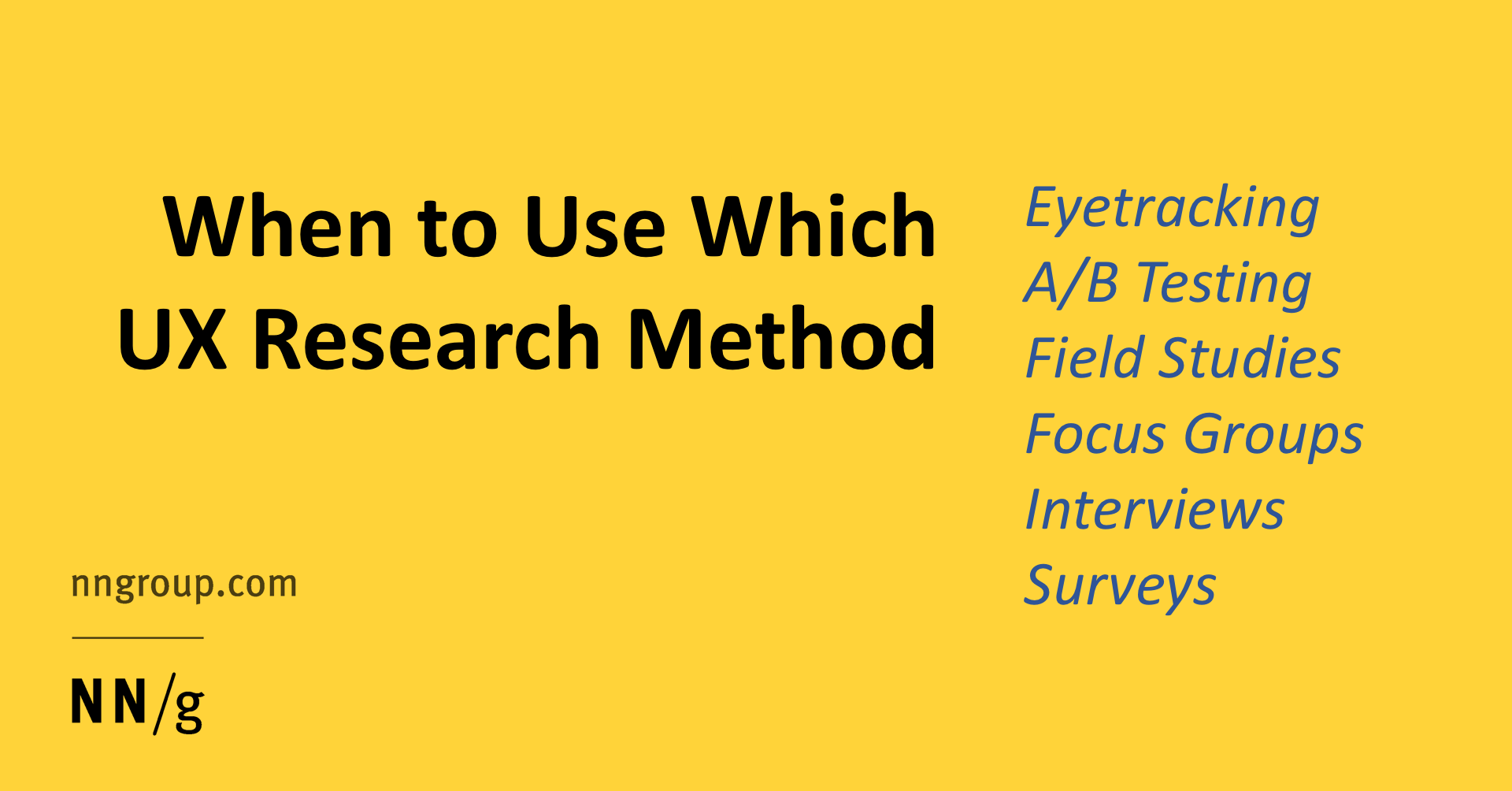 When To Use Which User Experience Research Methods - 