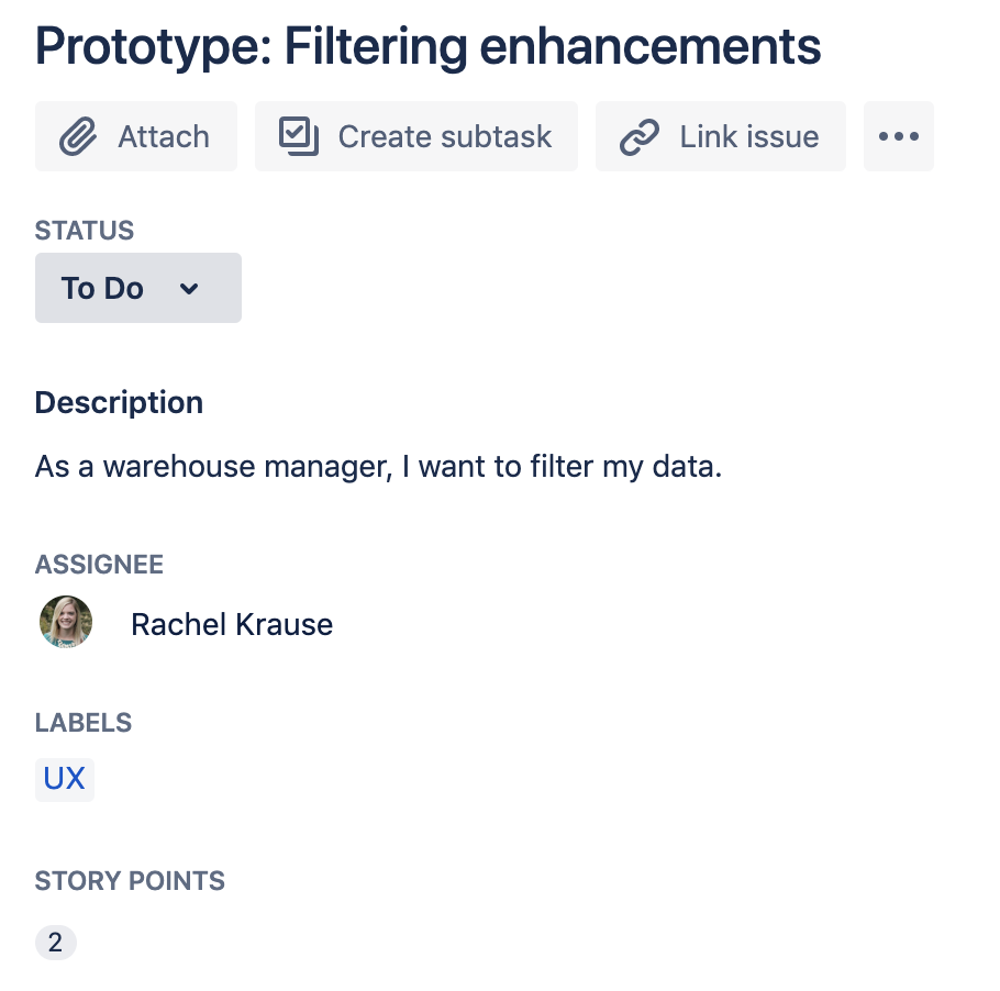 imagem do Sofware JIRA. O título é "Prototype: Filtering enchancements". Abaxo aparecem os botões de anexo, criaçãod e sub tarefa e link de ocorrência. A seguir é apresentado o status e a descrição da história. Mais abaixo, é apresentada a atribuição do item com uma foto de uma mulher loira chamada Rachel Krause. No fim, é apresentada a label "UX" e o valor "2" para Story Points