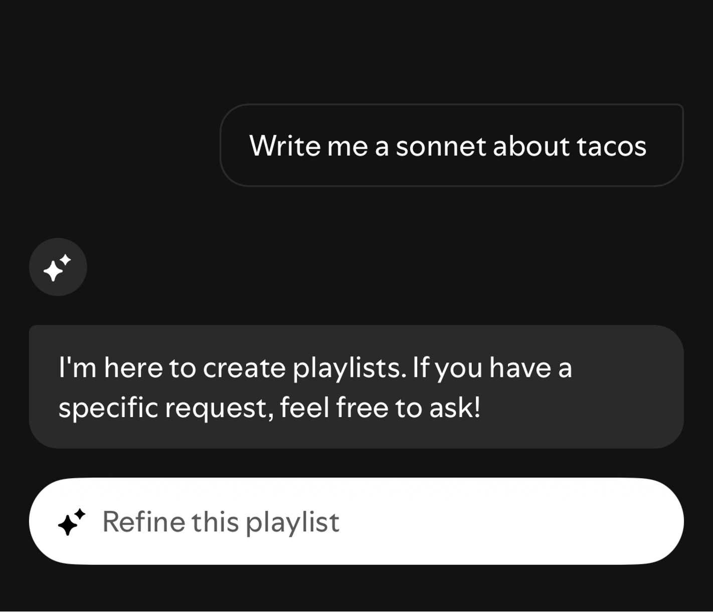 In a screenshot from Spotify's AI feature, a user tells the chat to "write me a sonnet about tacos." The system gracefully declines the request by saying, "I'm here to create playlists."