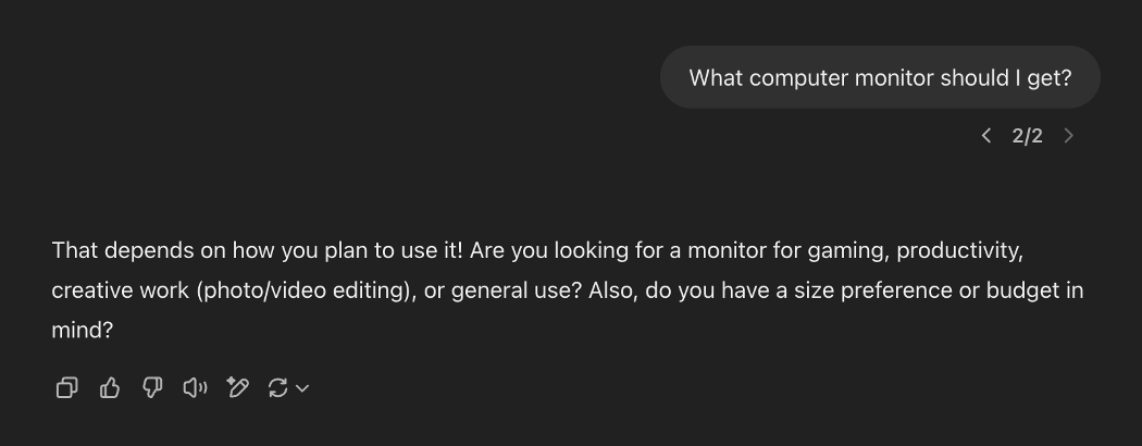 In this screenshot, ChatGPT is asked what computer monitor a user should get. The AI responds by asking what they need the monitor for. 
