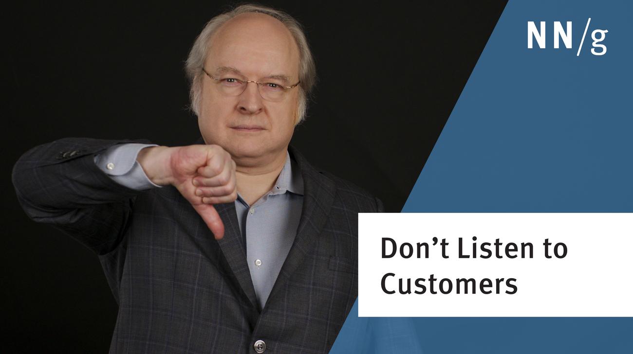 Don't Listen to the Customers