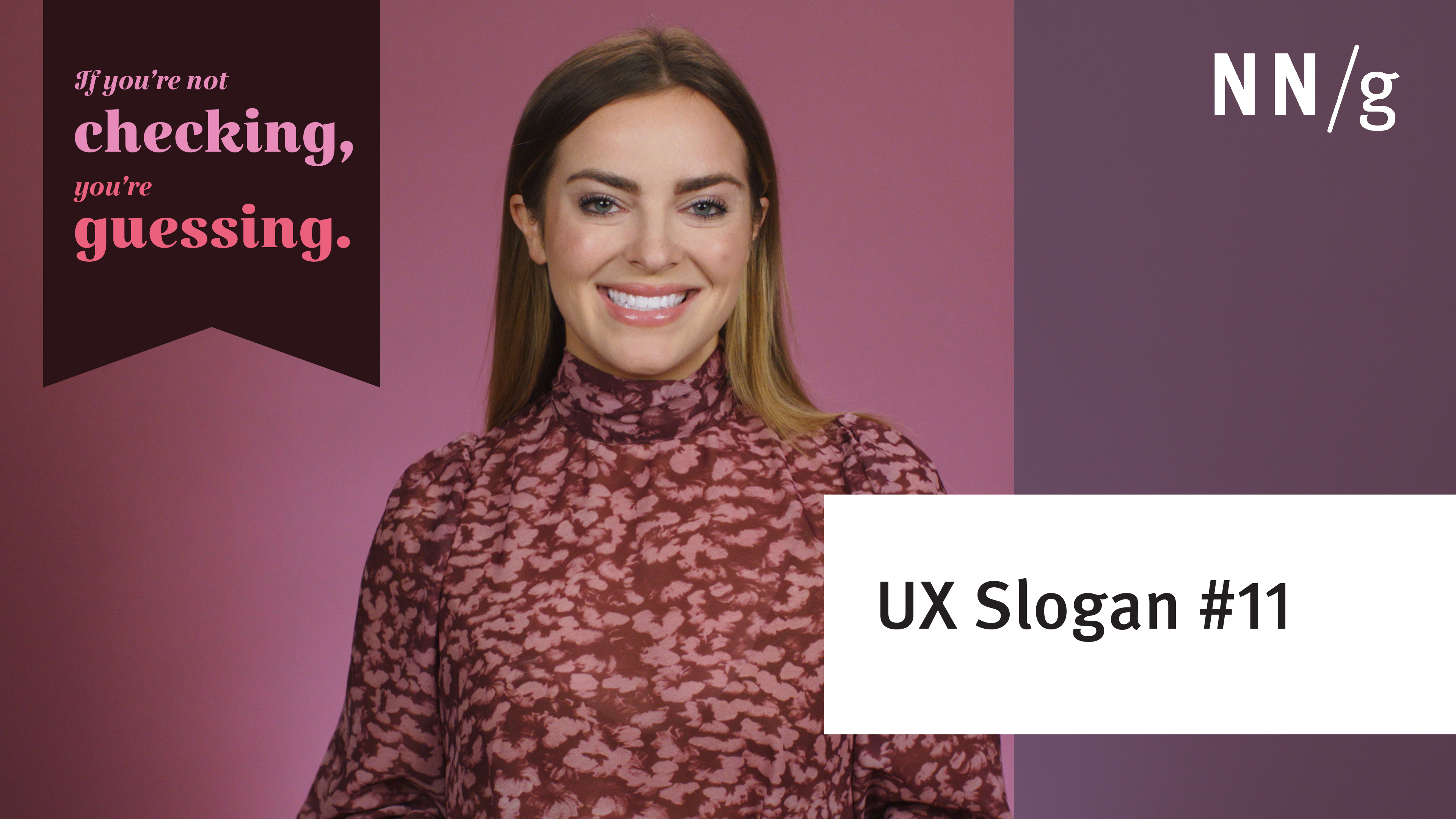 If You Re Not Checking You Re Guessing Ux Slogan 11 Video Nn G If You Re Not Checking You Re Guessing Ux Slogan 11 Video Nn G