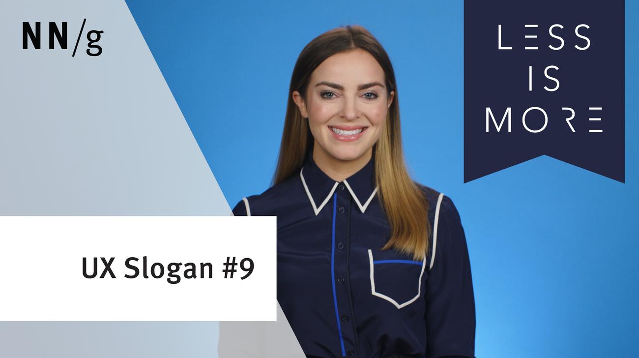 Less Is More (UX Slogan #9)