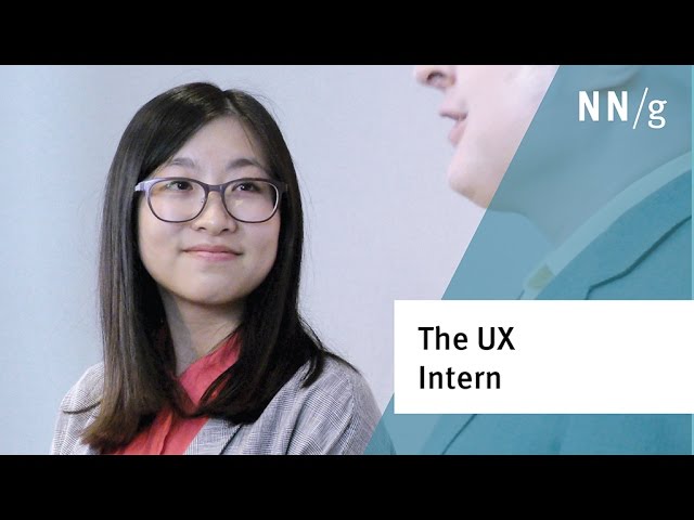 The UX Intern (2.5 min. video) (Video) - NN/G